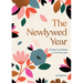 The Newlywed Year: 52 Ideas for Building a Love That Lasts