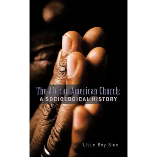 The African American Church: A Sociological History