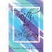 Faith Not Religions: Revised Edition