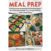 Meal Prep: Healthy Meal Prepping Recipes For Weight Loss, Lose Weight And Save Time With This Meal Prep Cookbook, Save Money And