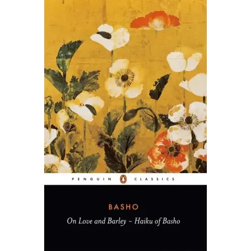 On Love and Barley: Haiku of Basho