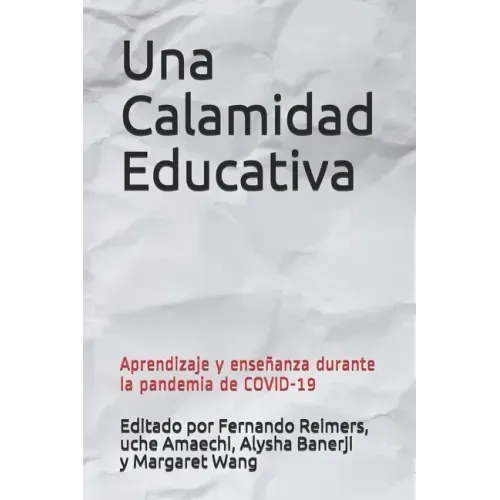 Una Calamidad Educativa: Aprendizaje y enseñanza durante la pandemia de COVID-19