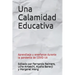 Una Calamidad Educativa: Aprendizaje y enseñanza durante la pandemia de COVID-19