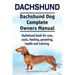 Dachshund. Dachshund Dog Complete Owners Manual. Dachshund book for care, costs, feeding, grooming, health and training.