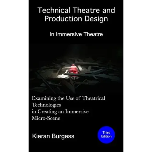 Examining the use of theatrical technologies in creating an immersive Micro-Scene: Technical Theatre and Production Design: In Immersive Theatre