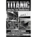 Titanic - Sinking The Unsinkable: Genius Construction, Love Holiday & Disaster