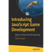 Introducing JavaScript Game Development: Build a 2D Game from the Ground Up