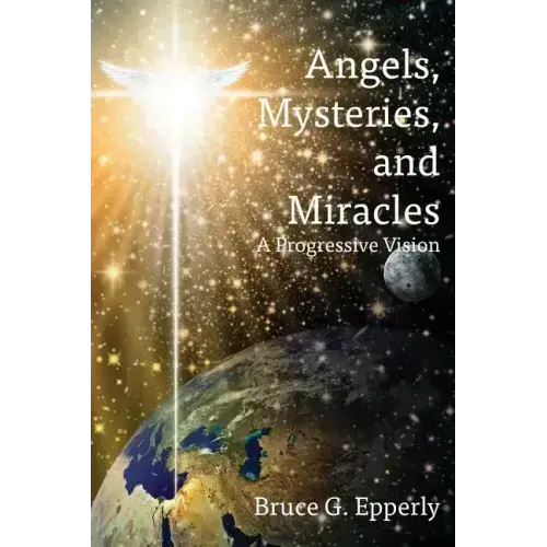 Angels, Mysteries, and Miracles: A Progressive Vision