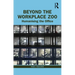 Beyond the Workplace Zoo: Humanising the Office
