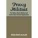 Proxy Militias: The Taliban, Daesh, Pakistani and Central Asian Terrorist Organizations