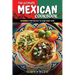 The Ultimate Mexican Cookbook: 111 Dishes From Mexico To Cook Right Now