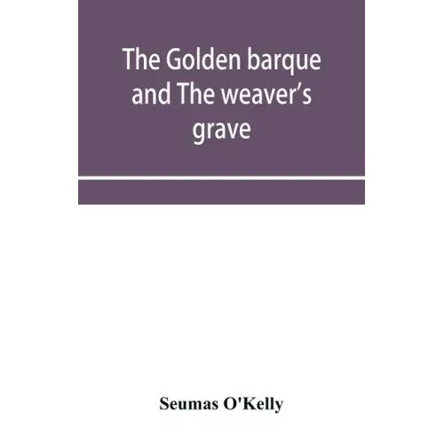 The golden barque and The weaver's grave