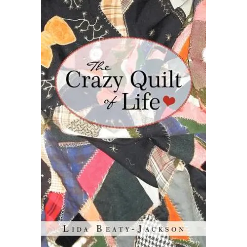 The Crazy Quilt of Life