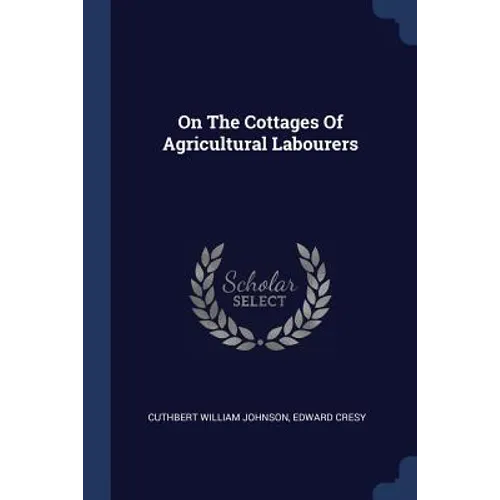 On The Cottages Of Agricultural Labourers