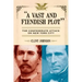 A Vast and Fiendish Plot: The Confederate Attack on New York City