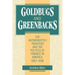 Goldbugs and Greenbacks: The Antimonopoly Tradition and the Politics of Finance in America, 18651896