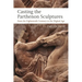 Casting the Parthenon Sculptures from the Eighteenth Century to the Digital Age