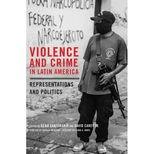Violence and Crime in Latin America: Representation and Politics