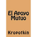 El Apoyo Mutuo (Spanish Edition)