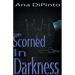 Scorned In Darkness