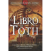 El Libro de Toth: La novela que desvela la historia del libro más poderoso jamás escrito