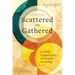 Scattered and Gathered: A Global Compendium of Diaspora Missiology