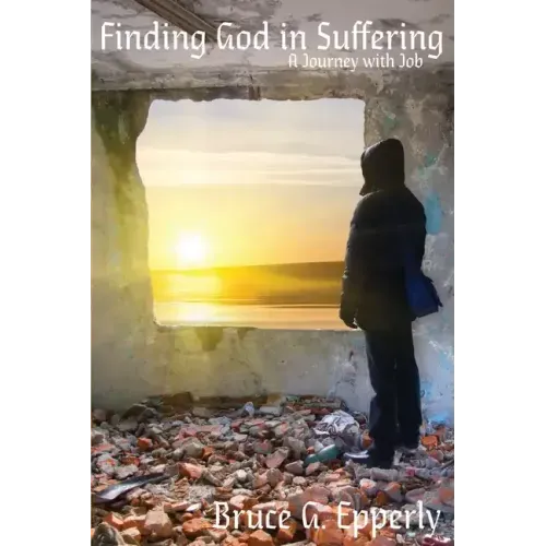 Finding God in Suffering: A Journey with Job