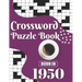 Crossword Puzzle Book: Born In 1950: Challenging 80 Large Print Crossword Puzzles Book With Solutions For Adults Men Women & All Others Puzzl