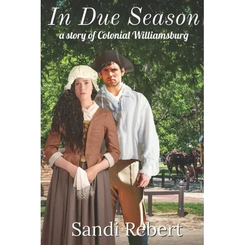 In Due Season: A Story of Colonial Williamsburg