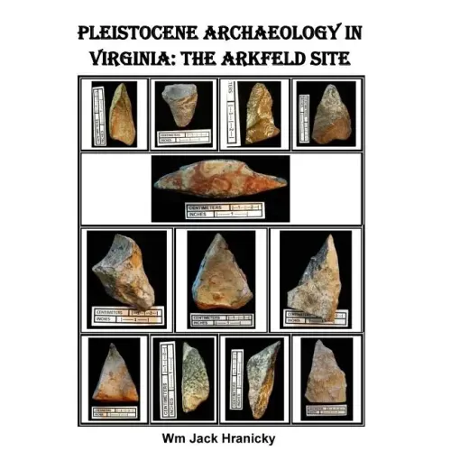 Pleistocene Archaeology in Virginia: The Arkfeld Site