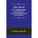 The Life of a Conspirator: Being a Biography of Sir Everard Digby by One of His Descendants
