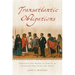 Transatlantic Obligations: Creating the Bonds of Family in Conquest-Era Peru and Spain
