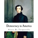 Democracy in America: Alexis De Tocqueville