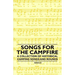 Songs for the Campfire - A Collection of Historical Camping Songs and Rounds