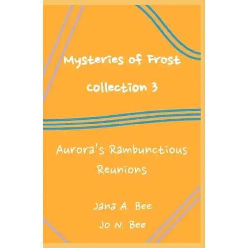 Mysteries of Frost - Collection 3: Aurora's Rambunctious Reunions