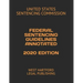 Federal Sentencing Guidelines Annotated 2020 Edition: West Hartford Legal Publishing