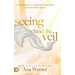 Seeing Behind the Veil