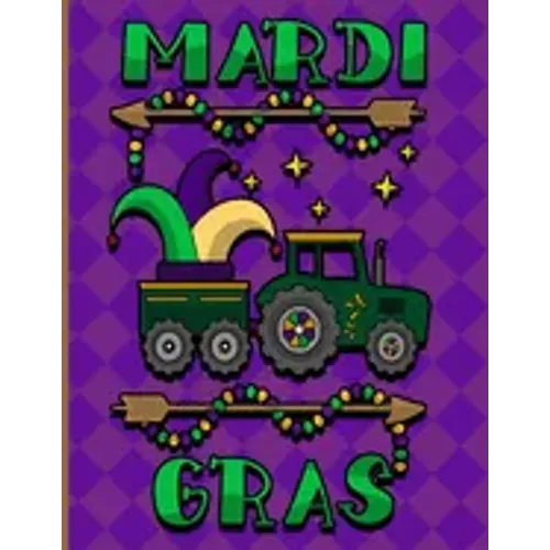 Mardi Gras: Mardi Gras Kids Book New Orleans Coloring Book A Cute Collection of Fun and Easy Children's Coloring Pages Filled With
