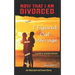 Now That I Am Divorced, I Figured Out Marriage: Second Edition