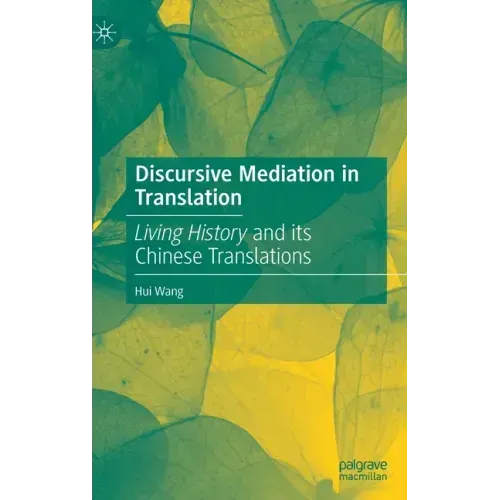 Discursive Mediation in Translation: Living History and Its Chinese Translations
