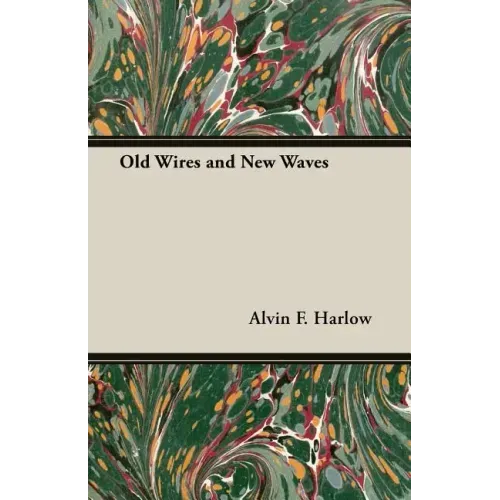 Old Wires and New Waves