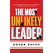 The Most Unlikely Leader: An Unbelievable Journey from GED to CEO
