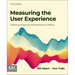 Measuring the User Experience: Collecting, Analyzing, and Presenting UX Metrics