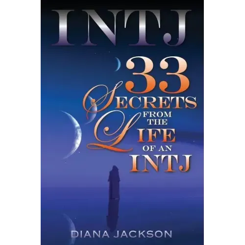 Intj 33: Secrets From the Life of an INTJ