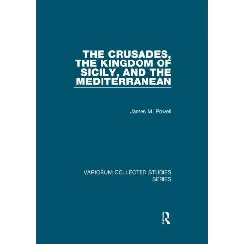 The Crusades, the Kingdom of Sicily, and the Mediterranean