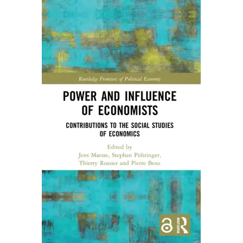 Power and Influence of Economists: Contributions to the Social Studies of Economics