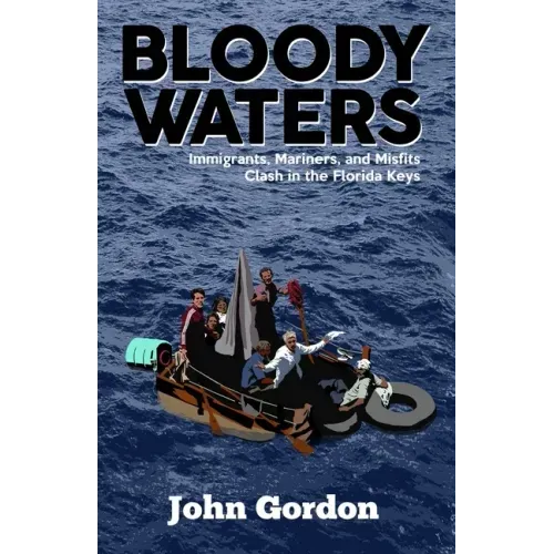 Bloody Waters: Immigrants, Mariners, and Misfits Clash in the Florida Keys