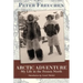 Arctic Adventure: My Life in the Frozen North