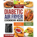 Diabetic Air Fryer Cookbook #2020: 80+ Affordable, Easy and Healthy Recipes for Your Air Fryer How to Prevent, Control and Live Well with Diabetes 30-