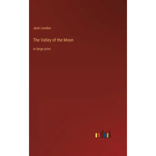The Valley of the Moon: in large print